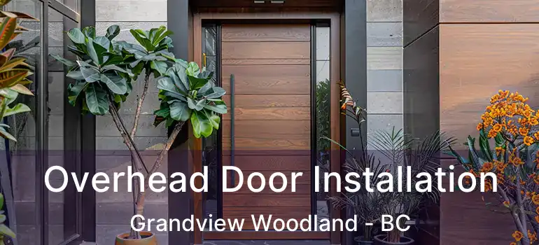  Overhead Door Installation Grandview Woodland - BC