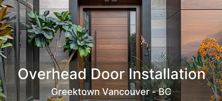  Overhead Door Installation Greektown Vancouver - BC