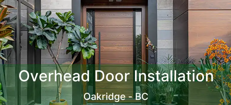  Overhead Door Installation Oakridge - BC