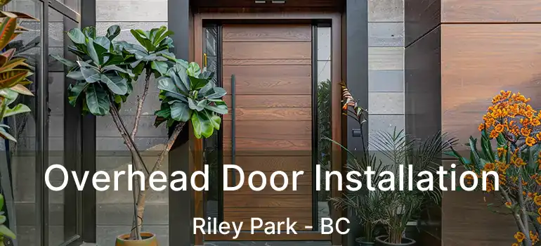  Overhead Door Installation Riley Park - BC