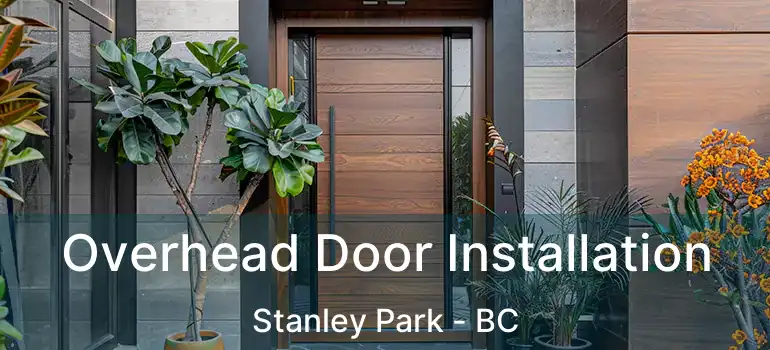  Overhead Door Installation Stanley Park - BC