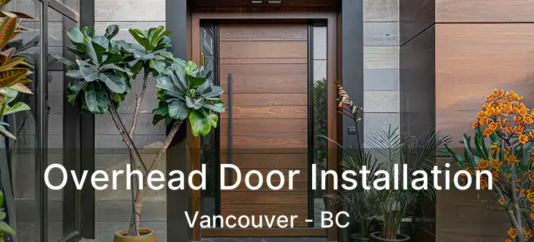  Overhead Door Installation Vancouver - BC
