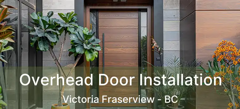  Overhead Door Installation Victoria Fraserview - BC
