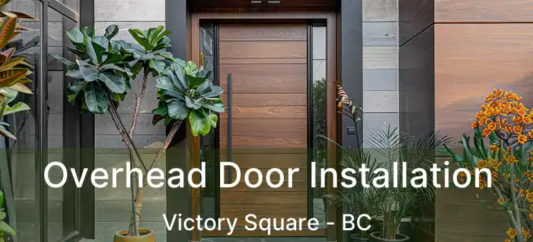  Overhead Door Installation Victory Square - BC