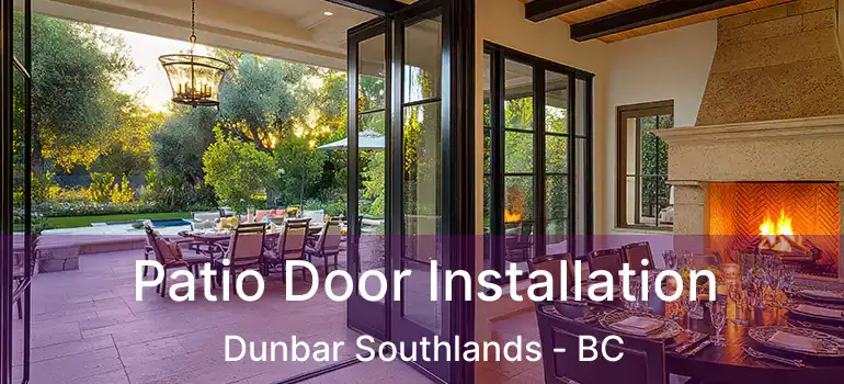  Patio Door Installation Dunbar Southlands - BC