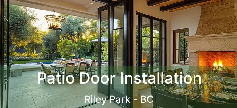  Patio Door Installation Riley Park - BC