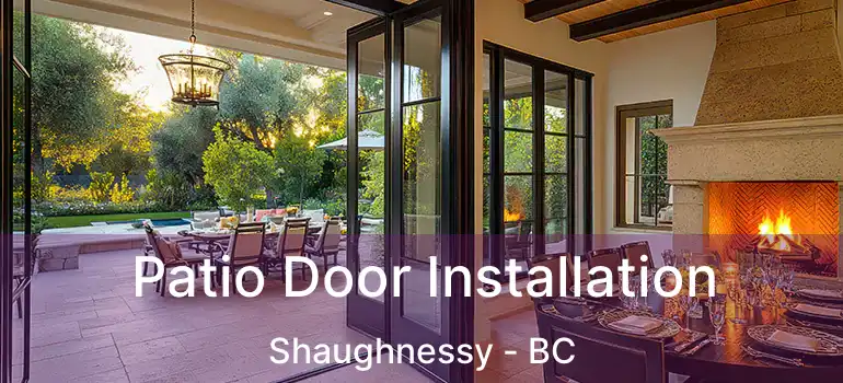  Patio Door Installation Shaughnessy - BC