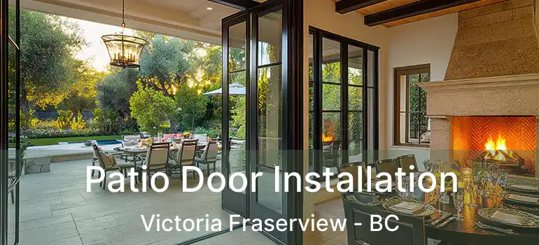  Patio Door Installation Victoria Fraserview - BC