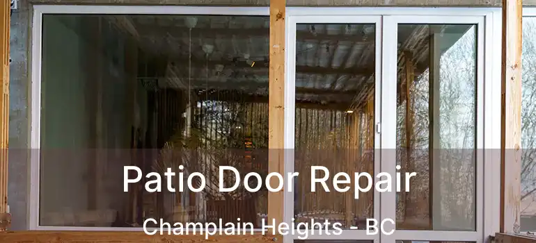  Patio Door Repair Champlain Heights - BC