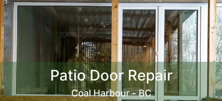  Patio Door Repair Coal Harbour - BC