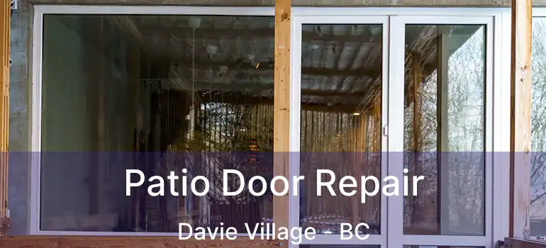  Patio Door Repair Davie Village - BC