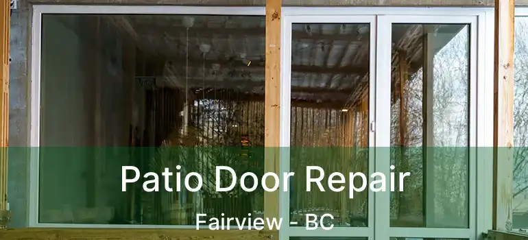  Patio Door Repair Fairview - BC