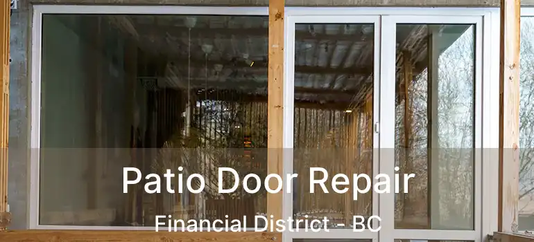  Patio Door Repair Financial District - BC