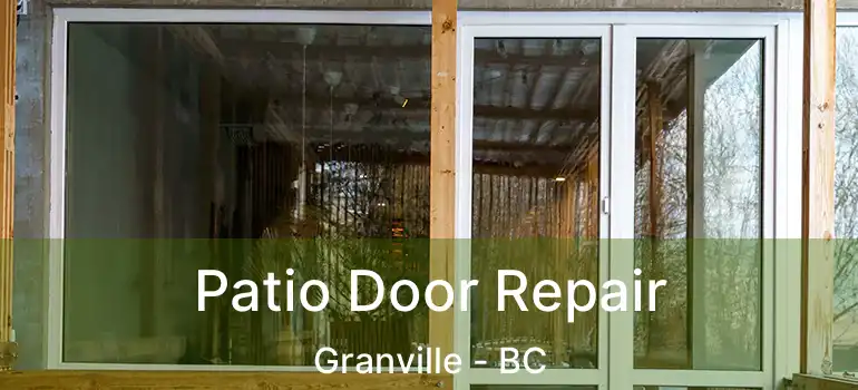  Patio Door Repair Granville - BC
