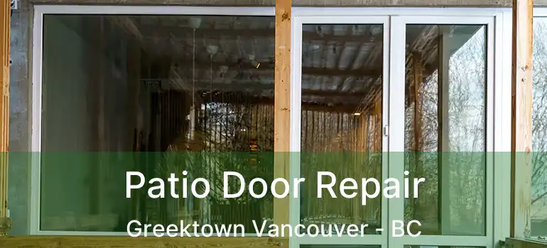  Patio Door Repair Greektown Vancouver - BC