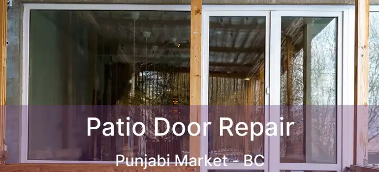  Patio Door Repair Punjabi Market - BC