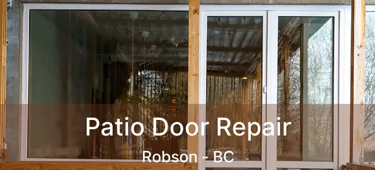  Patio Door Repair Robson - BC