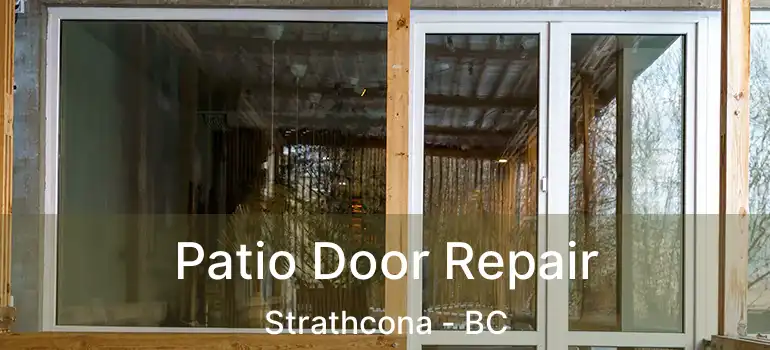  Patio Door Repair Strathcona - BC