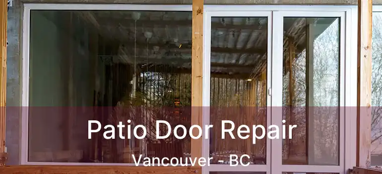  Patio Door Repair Vancouver - BC