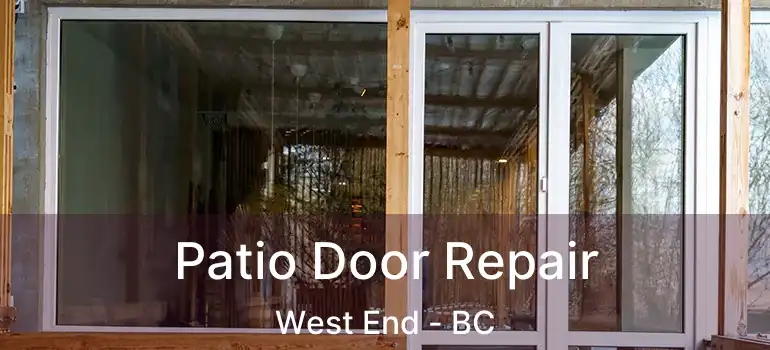  Patio Door Repair West End - BC