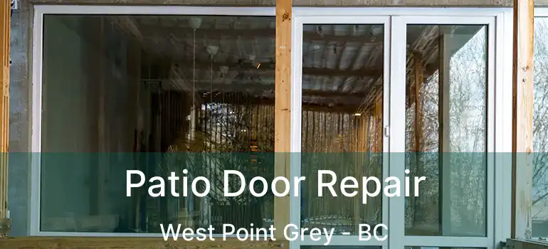  Patio Door Repair West Point Grey - BC