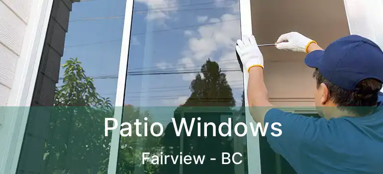  Patio Windows Fairview - BC