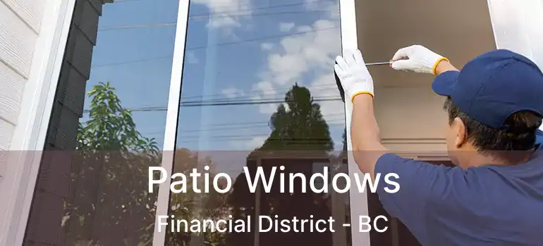  Patio Windows Financial District - BC