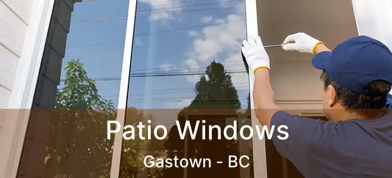  Patio Windows Gastown - BC