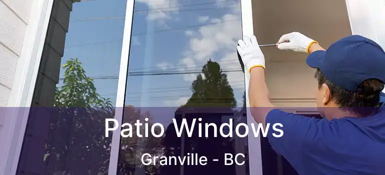  Patio Windows Granville - BC