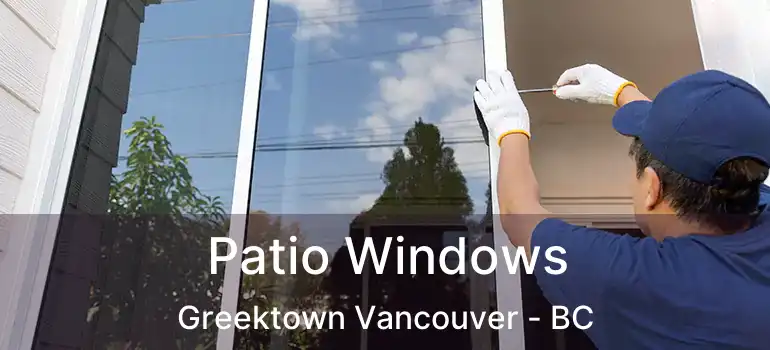  Patio Windows Greektown Vancouver - BC