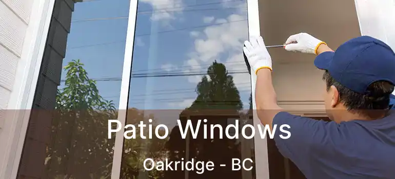  Patio Windows Oakridge - BC