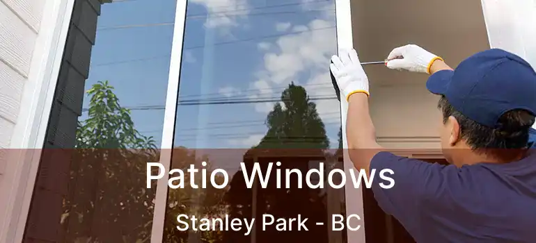  Patio Windows Stanley Park - BC