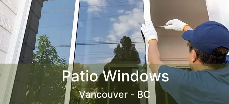  Patio Windows Vancouver - BC