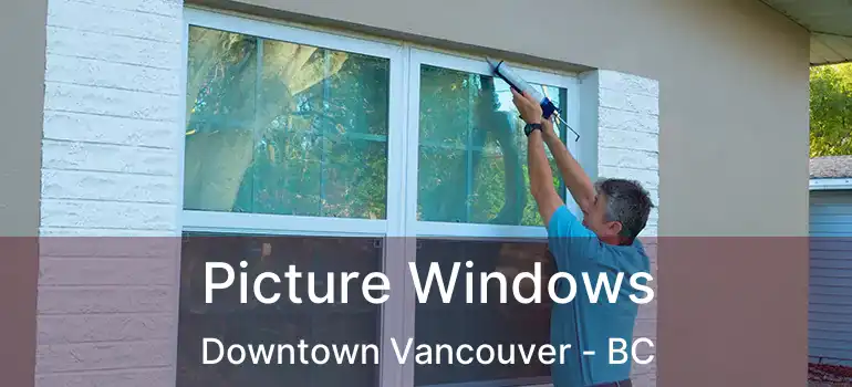  Picture Windows Downtown Vancouver - BC