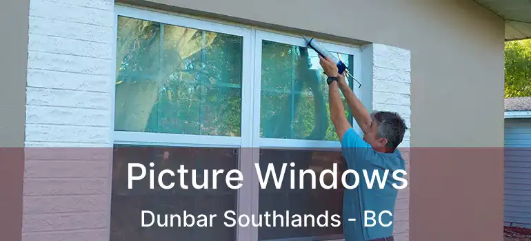  Picture Windows Dunbar Southlands - BC