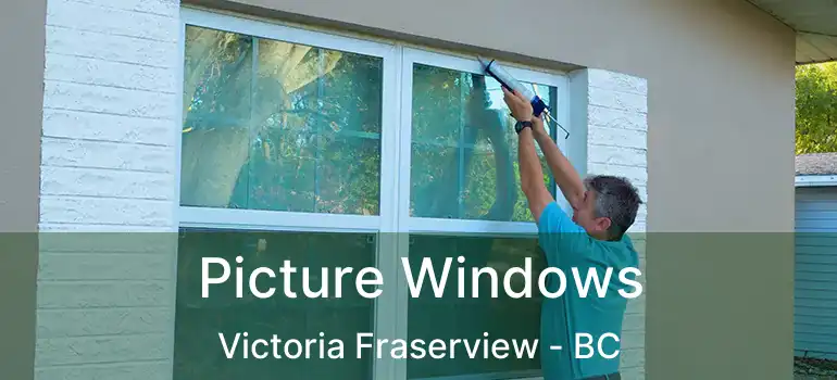 Picture Windows Victoria Fraserview - BC