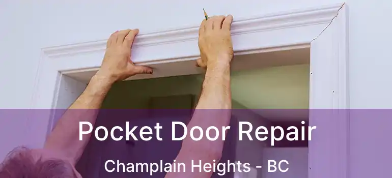  Pocket Door Repair Champlain Heights - BC