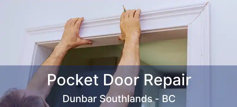  Pocket Door Repair Dunbar Southlands - BC