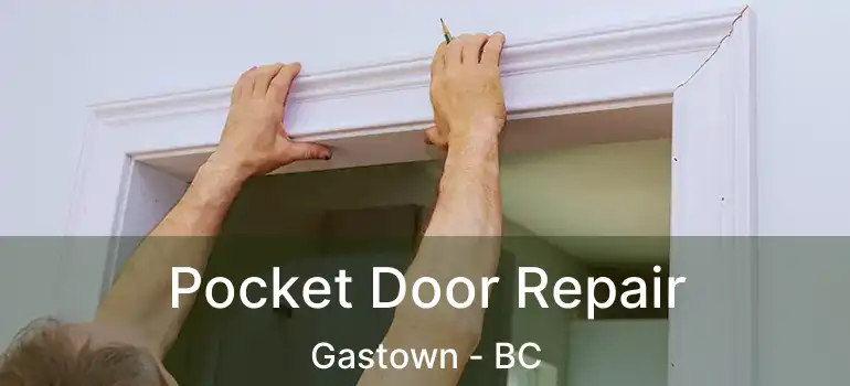  Pocket Door Repair Gastown - BC