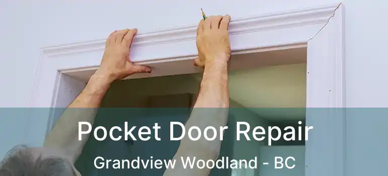  Pocket Door Repair Grandview Woodland - BC