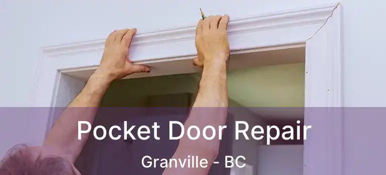  Pocket Door Repair Granville - BC