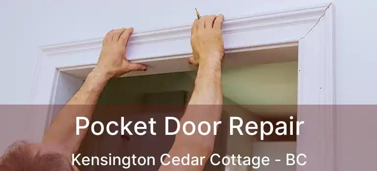  Pocket Door Repair Kensington Cedar Cottage - BC