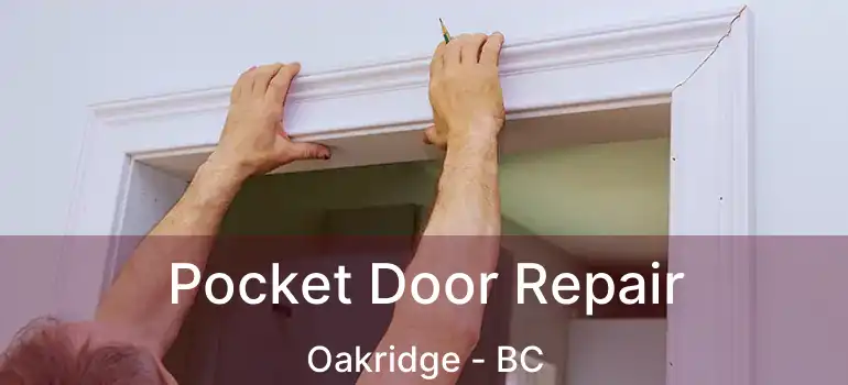  Pocket Door Repair Oakridge - BC