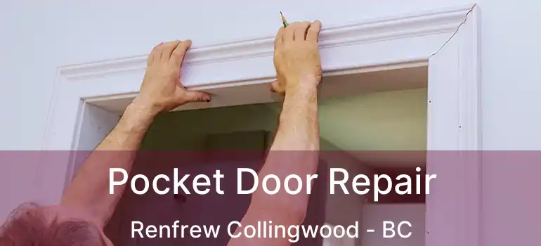  Pocket Door Repair Renfrew Collingwood - BC