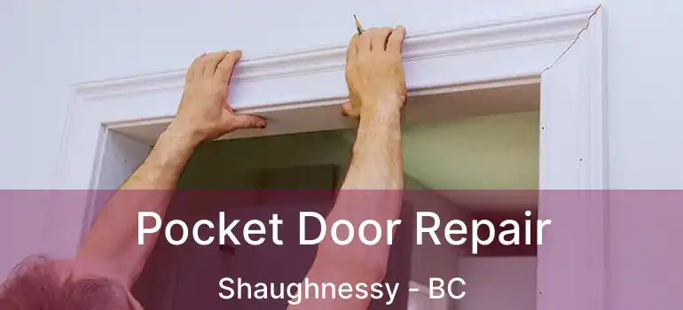  Pocket Door Repair Shaughnessy - BC