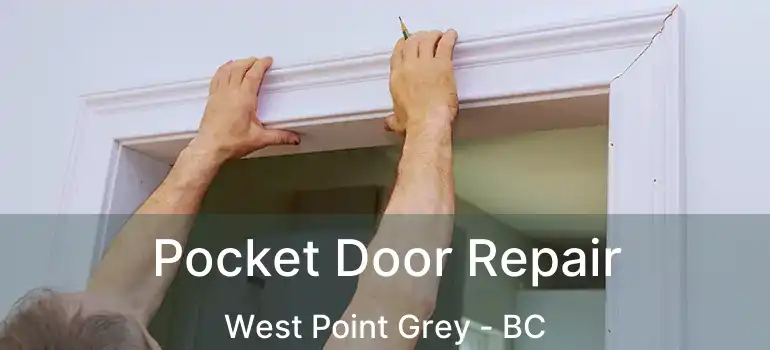  Pocket Door Repair West Point Grey - BC