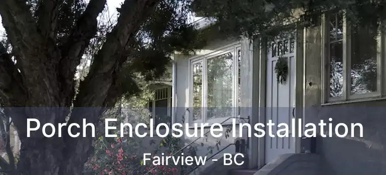  Porch Enclosure Installation Fairview - BC