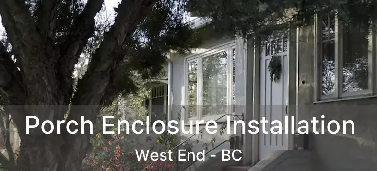  Porch Enclosure Installation West End - BC