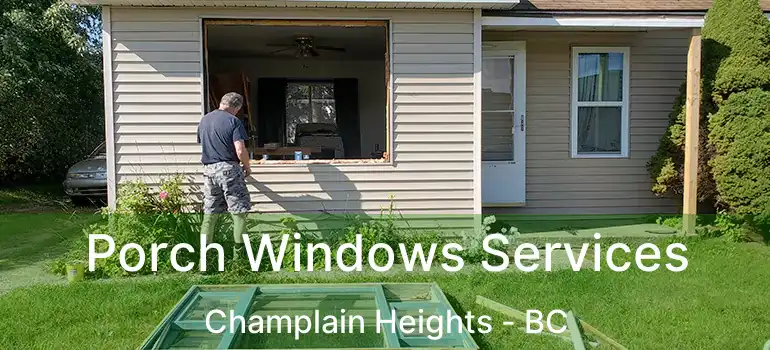  Porch Windows Services Champlain Heights - BC