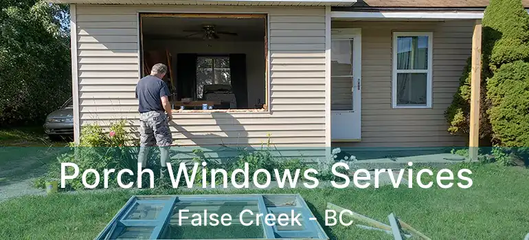  Porch Windows Services False Creek - BC